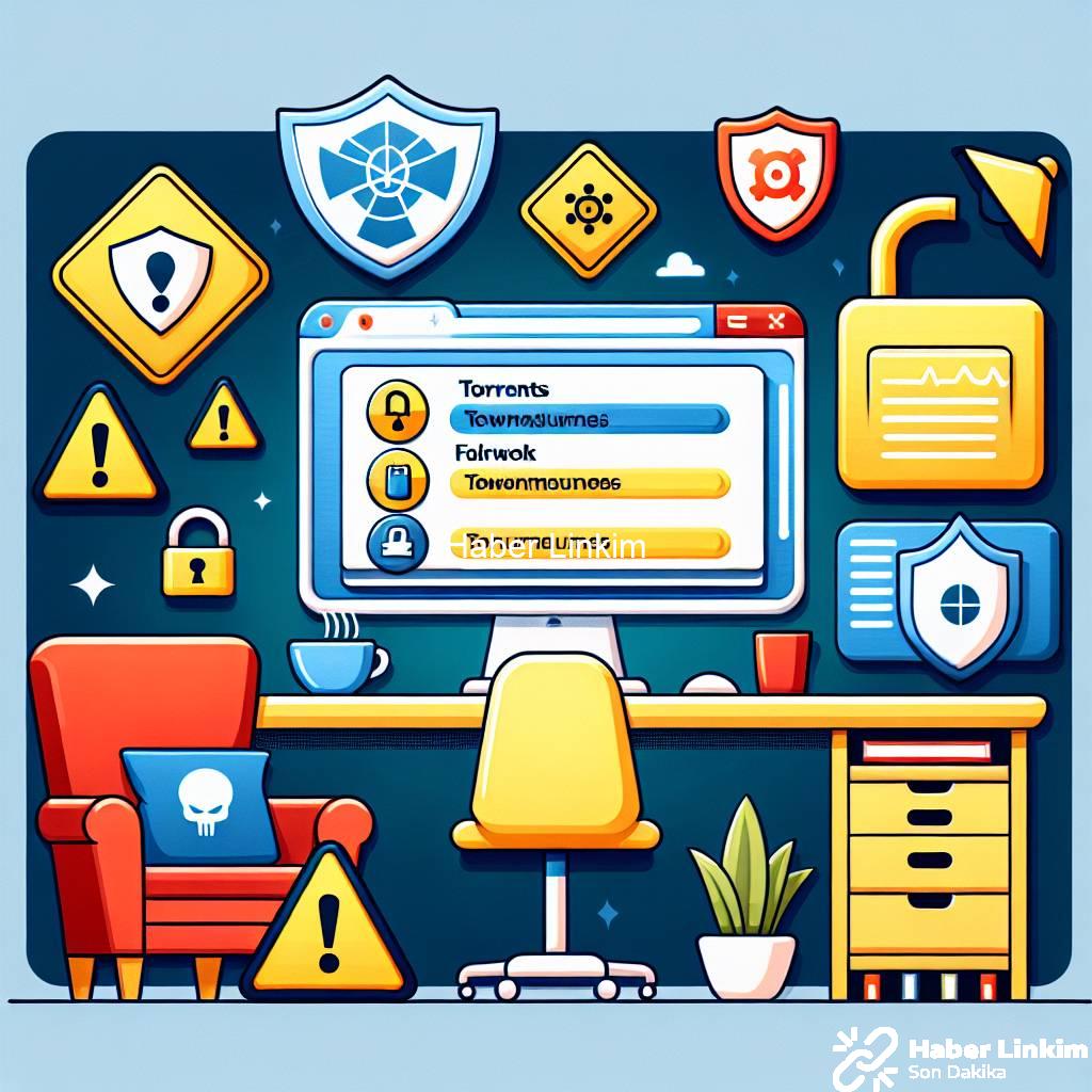 Torrent Kullanımında Güvenlik İpuçları