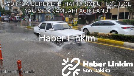 Aydın’da Bereketli Hafta Sonu: İlçe İlçe Yağış Rakamları Açıklandı