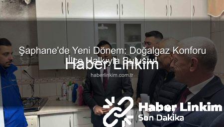 Şaphane’de Yeni Dönem: Doğalgaz Konforu İlçe Halkıyla Buluştu!