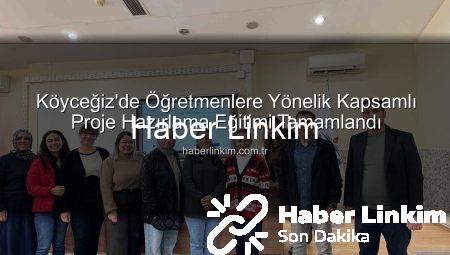 Köyceğiz’de Öğretmenlere Yönelik Kapsamlı Proje Hazırlama Eğitimi Tamamlandı