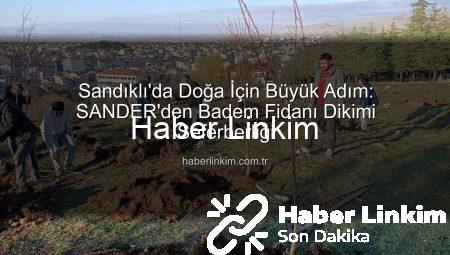 Sandıklı’da Doğa İçin Büyük Adım: SANDER’den Badem Fidanı Dikimi Seferberliği