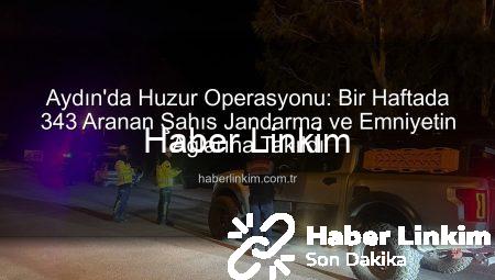 Aydın’da Huzur Operasyonu: Bir Haftada 343 Aranan Şahıs Jandarma ve Emniyetin Ağlarına Takıldı