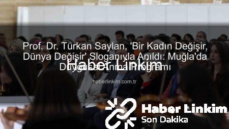 Prof. Dr. Türkan Saylan, ‘Bir Kadın Değişir, Dünya Değişir’ Sloganıyla Anıldı: Muğla’da Duygusal Anma Programı
