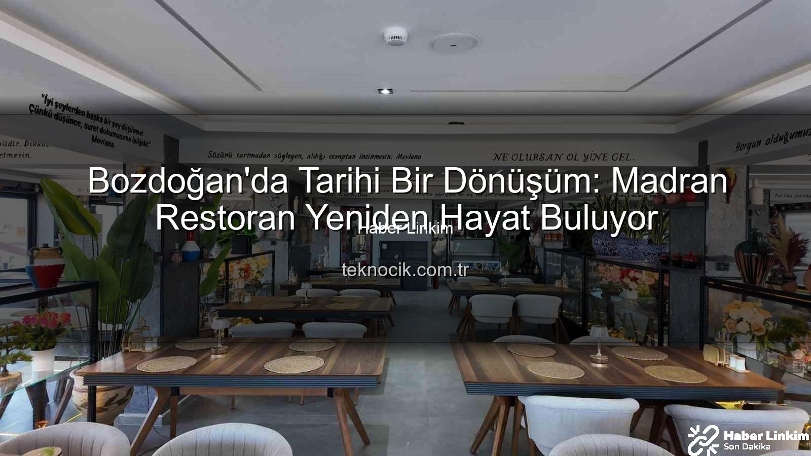 Madran Restoran - Bozdoğan'da Madran Restoran Yeniden Doğuyor: 6 Yıllık Hasret Sona Eriyor