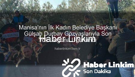 Manisa’nın İlk Kadın Belediye Başkanı Gülşah Durbay Gözyaşlarıyla Son Yolculuğuna Uğurlandı