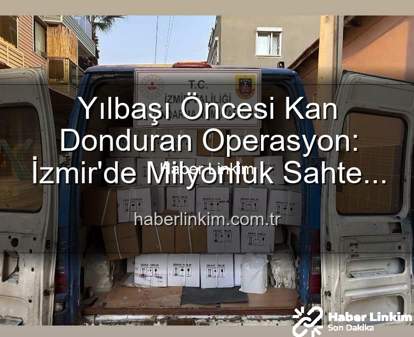 sahte alkol - Yılbaşı Öncesi Kan Donduran Operasyon: İzmir'de Milyonluk Sahte Alkole Geçit Yok!