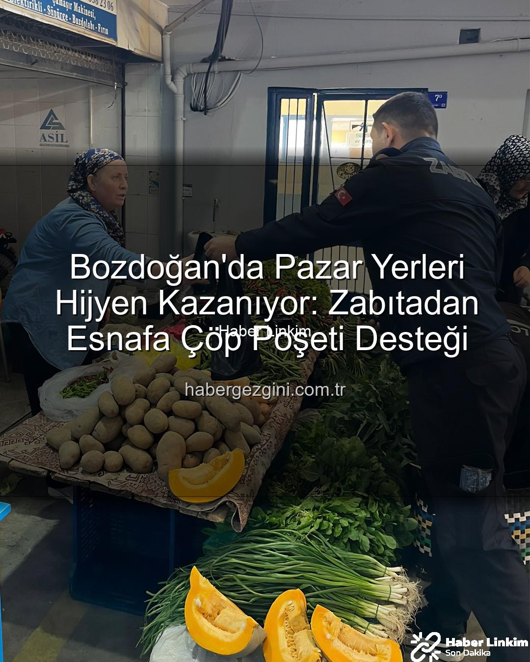 pazar yeri temizliği - Bozdoğan'da Pazar Yerleri Temizliğine Zabıtadan Destek: Esnafa Çöp Poşeti Dağıtıldı