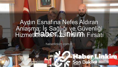 Aydın Esnafına Nefes Aldıran Anlaşma: İş Sağlığı ve Güvenliği Hizmetlerinde %25 İndirim Fırsatı