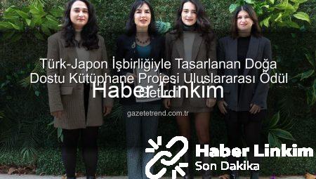 Türk-Japon İş Birliğiyle Hayat Bulan Doğayla Dost Kütüphane Projesi Uluslararası Ödül Getirdi