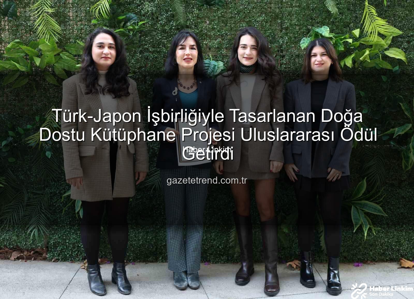 doğa dostu kütüphane - Türk-Japon İş Birliğiyle Hayat Bulan Doğayla Dost Kütüphane Projesi Uluslararası Ödül Getirdi