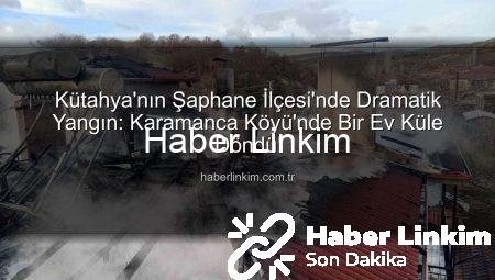 Kütahya’nın Şaphane İlçesi’nde Dramatik Yangın: Karamanca Köyü’nde Bir Ev Küle Döndü!