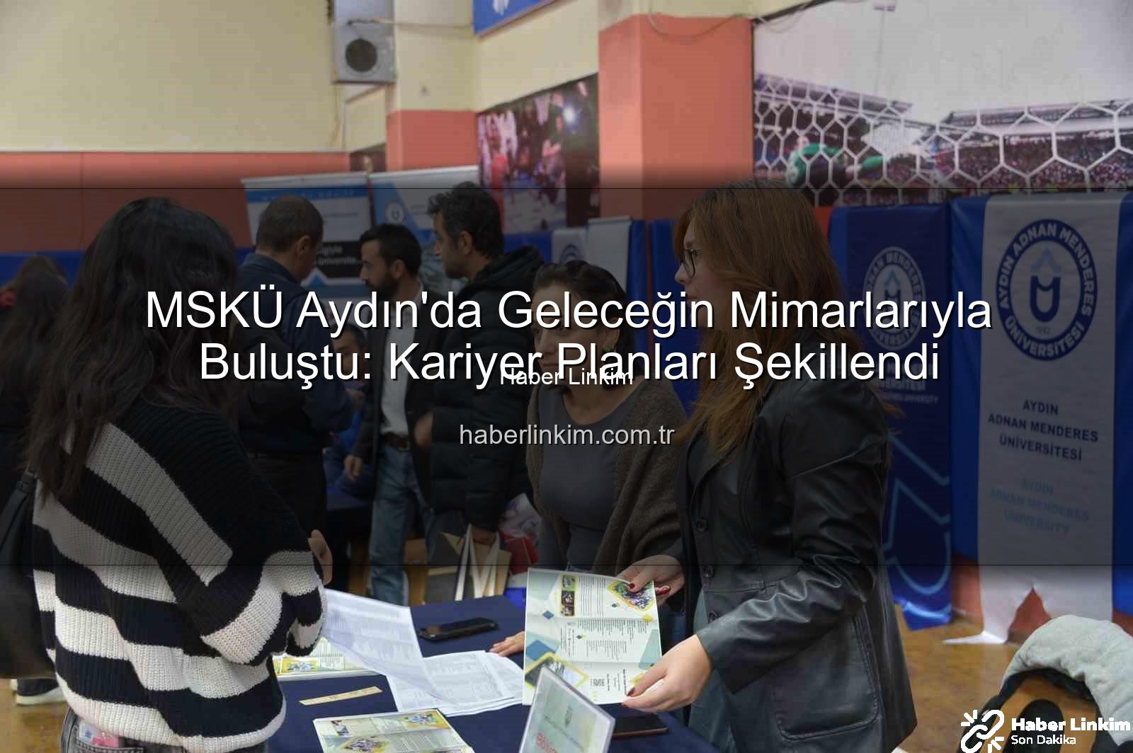 MSKÜ Aydın - MSKÜ Aydın'da Geleceğin Mimarlarıyla Buluştu: Kariyer Planları Şekillendi