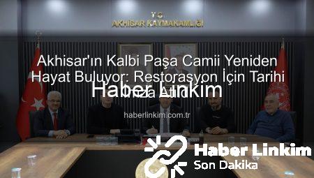 Akhisar’ın Kalbi Paşa Camii Yeniden Hayat Buluyor: Restorasyon İçin Tarihi İmza Atıldı