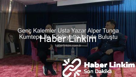 Genç Kalemler Usta Yazar Alper Tunga Kumtepe İle Edebiyatın İzinde Buluştu