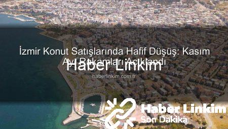 İzmir Konut Satışlarında Hafif Düşüş: Kasım Ayı Rakamları Açıklandı