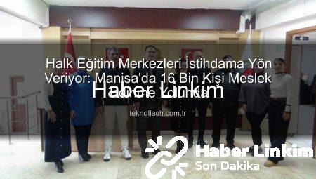 Manisa Şehzadeler Halk Eğitim Merkezi: İstihdama Yönelik Kurslarla Binlerce Kişiye Umut Oluyor