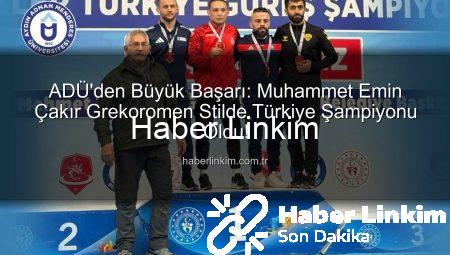 ADÜ’den Büyük Başarı: Muhammet Emin Çakır Grekoromen Stilde Türkiye Şampiyonu Oldu!