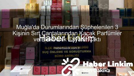 Muğla’da Şüpheli Şahısların Çantalarından Kaçak Parfüm ve Elektronik Eşyalar Çıktı: Operasyon Detayları