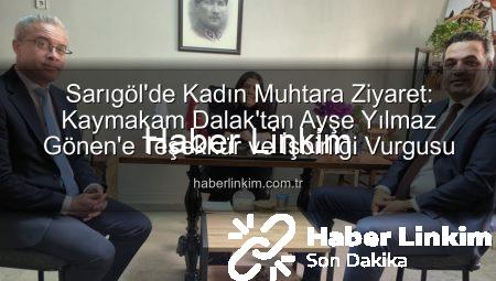 Sarıgöl’de Kadın Muhtara Ziyaret: Kaymakam Dalak’tan Ayşe Yılmaz Gönen’e Teşekkür ve İşbirliği Vurgusu
