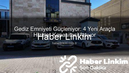 Gediz Emniyeti Güçleniyor: 4 Yeni Araçla Hizmet Kapasitesi Artıyor