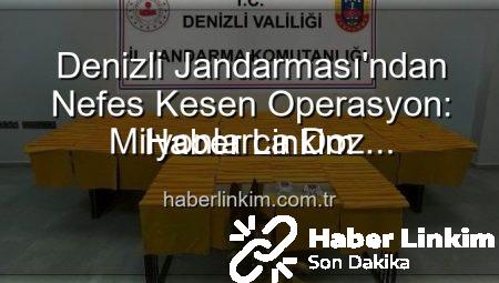 Denizli Jandarması’ndan Nefes Kesen Operasyon: Milyonlarca Doz Uyuşturucu Ele Geçirildi!