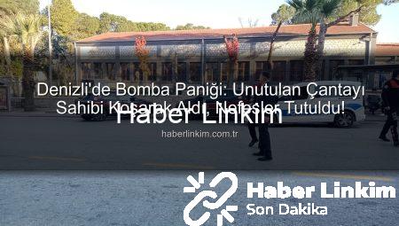 Denizli’de Bomba Paniği: Unutulan Çantayı Sahibi Koşarak Aldı, Nefesler Tutuldu!