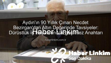 Aydın’ın 90 Yıllık Çınarı Necdet Bezirgan’dan Altın Değerinde Tavsiyeler: Dürüstlük İş Hayatının Vazgeçilmez Anahtarı