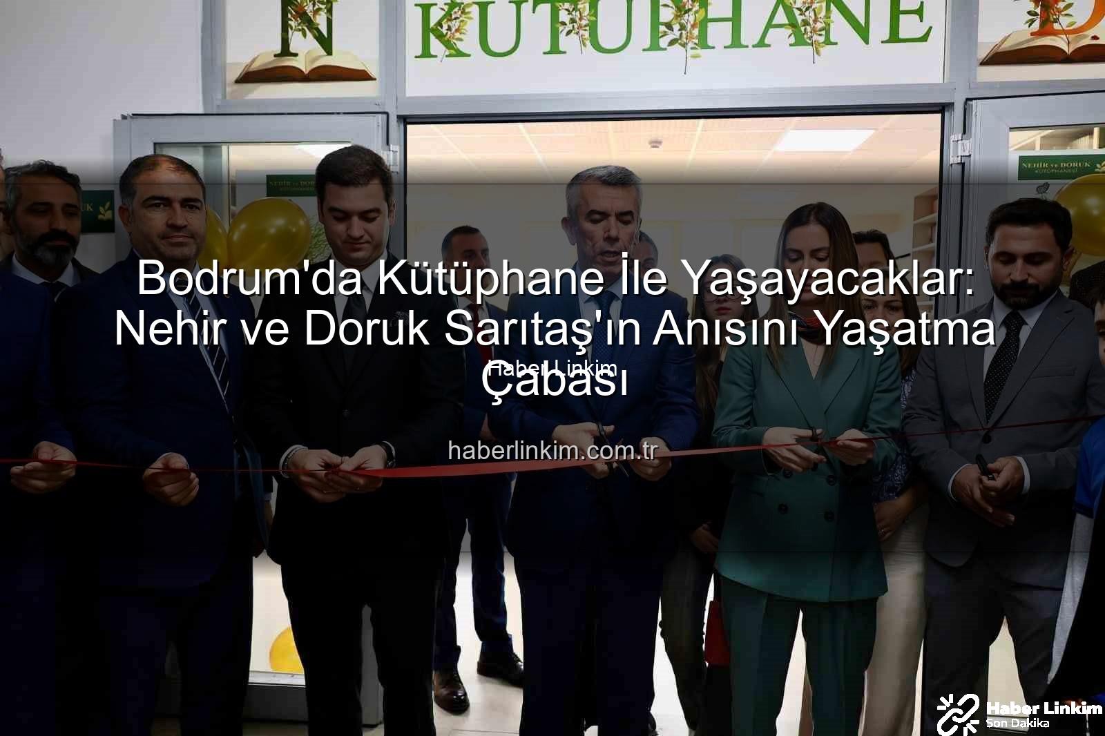 Sarıtaş Kardeşler Kütüphanesi - Bodrum'da Kütüphane İle Yaşayacaklar: Nehir ve Doruk Sarıtaş'ın Anısını Yaşatma Çabası
