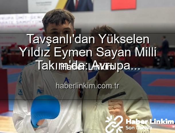 Eymen Sayan Milli Takım - Tavşanlı'dan Yükselen Yıldız Eymen Sayan Milli Takım'da: Avrupa Şampiyonası'na Gidiyor!