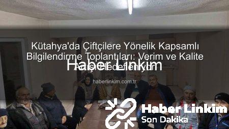 Kütahya’da Çiftçilere Yönelik Kapsamlı Bilgilendirme Toplantıları: Verim ve Kalite Artışı Hedefleniyor