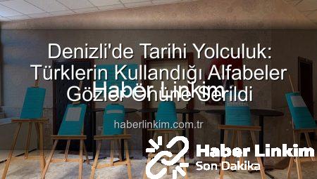 Denizli’de Tarihi Yolculuk: Türklerin Kullandığı Alfabeler Gözler Önüne Serildi