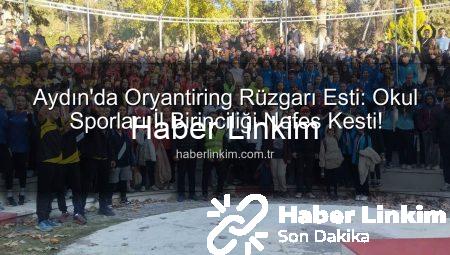 Aydın’da Oryantiring Rüzgarı Esti: Okul Sporları İl Birinciliği Nefes Kesti!