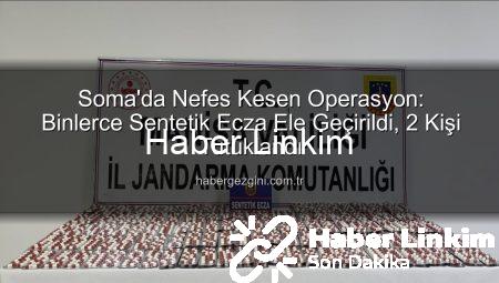 Soma’da Nefes Kesen Operasyon: Binlerce Sentetik Ecza Ele Geçirildi, 2 Şüpheli Tutuklandı