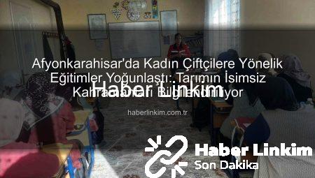 Afyonkarahisar’da Kadın Çiftçilere Yönelik Eğitimler Yoğunlaştı: Tarımın İsimsiz Kahramanları Bilgilendiriliyor