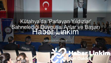 Kütahya’da ‘Parlayan Yıldızlar’ Sahnelediği Duygusal Anlar ve Başarı Hikayeleri