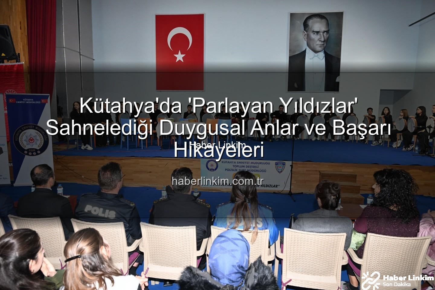 parlayan yıldızlar - Kütahya'da 'Parlayan Yıldızlar' Sahnelediği Duygusal Anlar ve Başarı Hikayeleri
