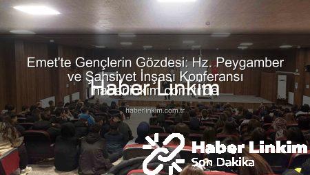 Emet’te Gençlerin Gözdesi: Hz. Peygamber ve Şahsiyet İnşası Konferansı haberlinkim.com.tr’de