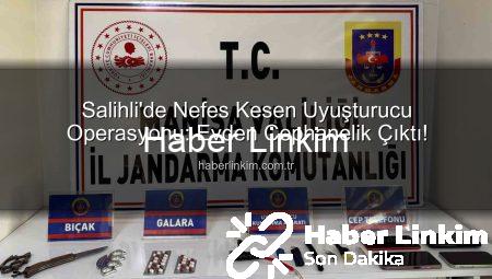 Salihli’de Nefes Kesen Uyuşturucu Operasyonu: Evden Cephanelik Çıktı!