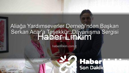 Aliağa Yardımseverler Derneği’nden Başkan Serkan Acar’a Teşekkür: Dayanışma Sergisi ve Anlamlı Plaket