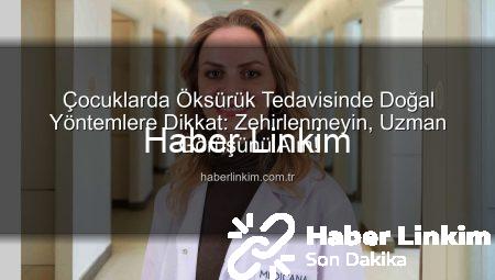 Çocuklarda Öksürük Tedavisinde Doğal Yöntemlere Dikkat: Zehirlenmeyin, Uzman Görüşünü Alın!