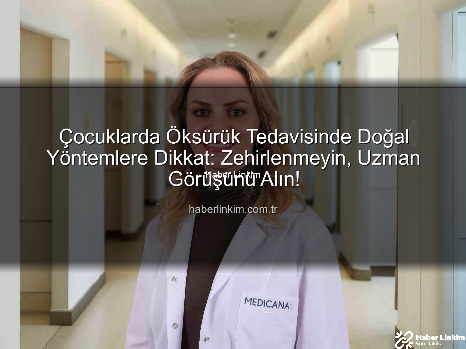 çocuklarda öksürük - Çocuklarda Öksürük Tedavisinde Doğal Yöntemlere Dikkat: Zehirlenmeyin, Uzman Görüşünü Alın!