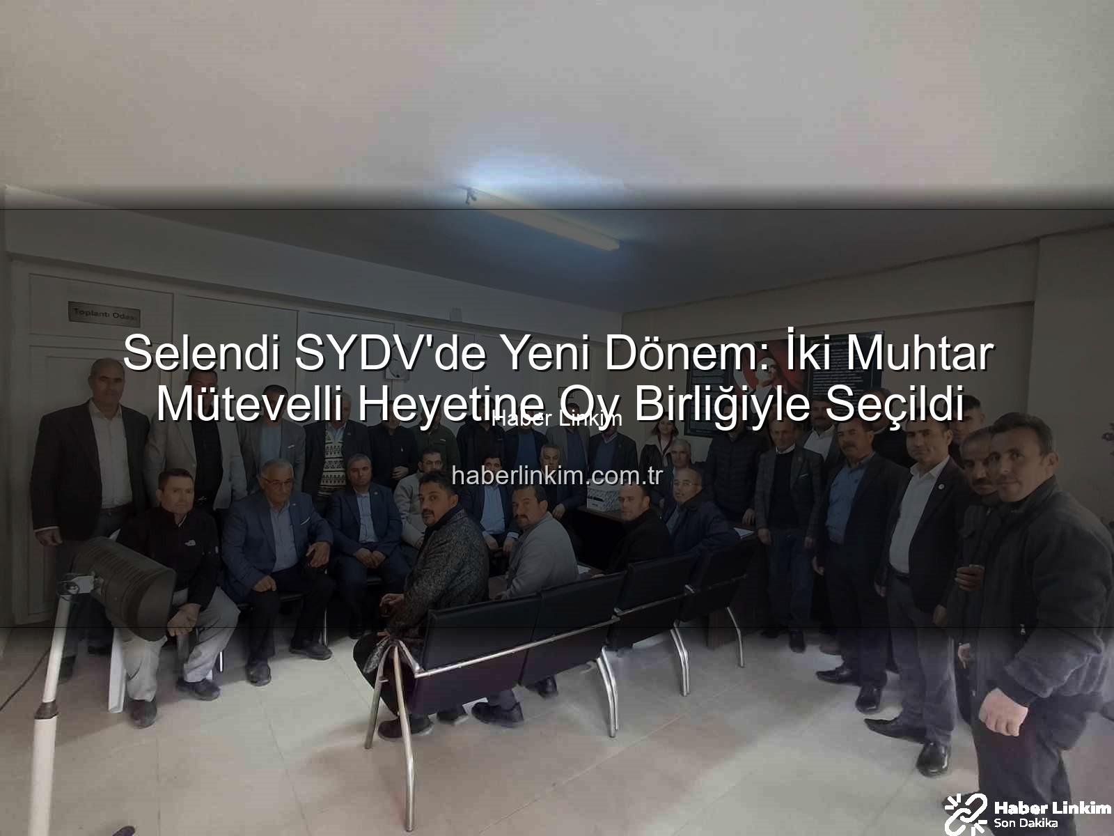 Selendi SYDV - Selendi SYDV'de Yeni Dönem: İki Muhtar Mütevelli Heyetine Oy Birliğiyle Seçildi