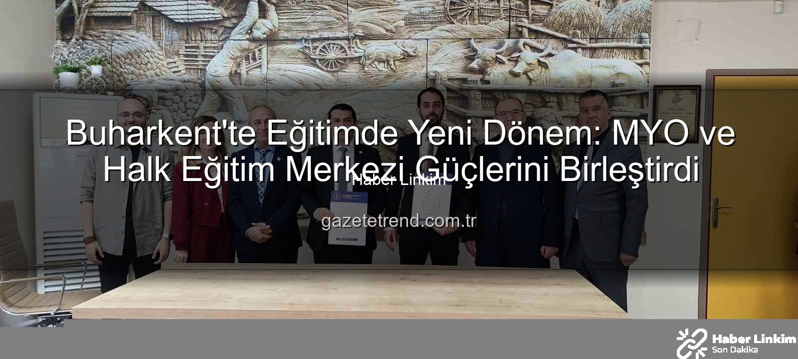 Buharkent eğitim iş birliği - Buharkent'te Eğitimde Yeni Dönem: MYO ve Halk Eğitim Merkezi Güçlerini Birleştirdi!