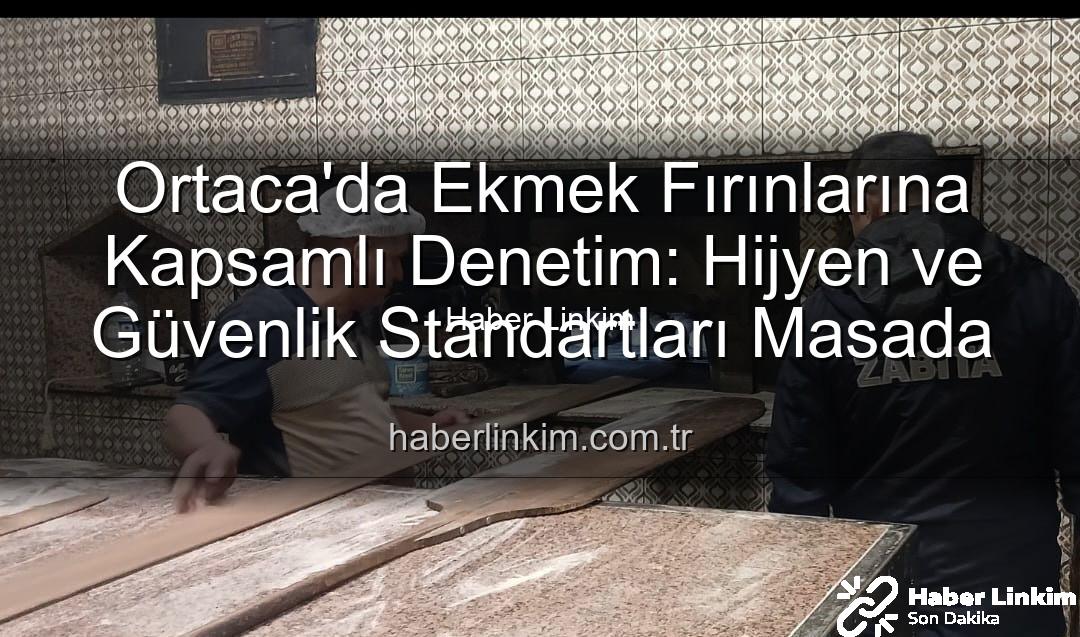 Ortaca ekmek fırınları - Ortaca'da Ekmek Fırınlarına Kapsamlı Denetim: Hijyen ve Güvenlik Standartları Masada