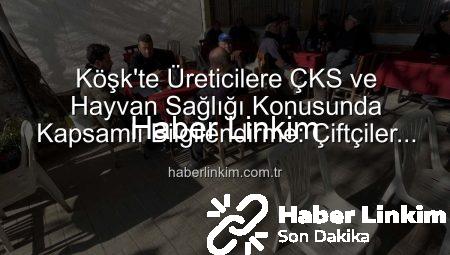 Köşk’te Üreticilere ÇKS ve Hayvan Sağlığı Konusunda Kapsamlı Bilgilendirme: Çiftçiler Sahada Buluştu