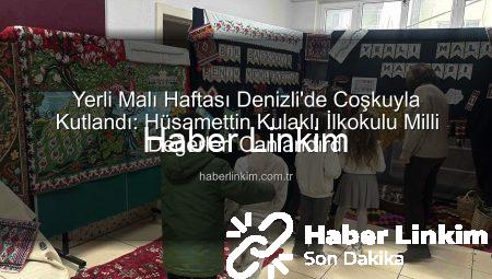 Yerli Malı Haftası Denizli’de Coşkuyla Kutlandı: Hüsamettin Kulaklı İlkokulu Milli Değerleri Canlandırdı
