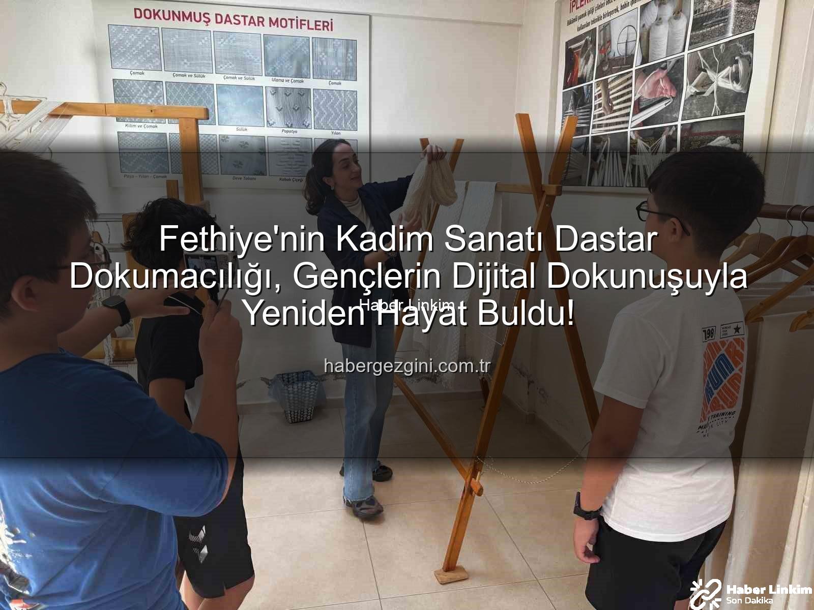 dastar dokumacılığı - Yeşil Üzümlü'nün Dastar Dokumacılığı, Gençlerin Dijital Dokunuşuyla Geleceğe Adım Attı