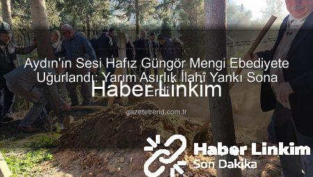 Aydın’ın Ses Soluğu Hafız Güngör Mengi Vefat Etti: Minarelerden Yükselen Ezanlar Sonsuzluğa Ulaştı