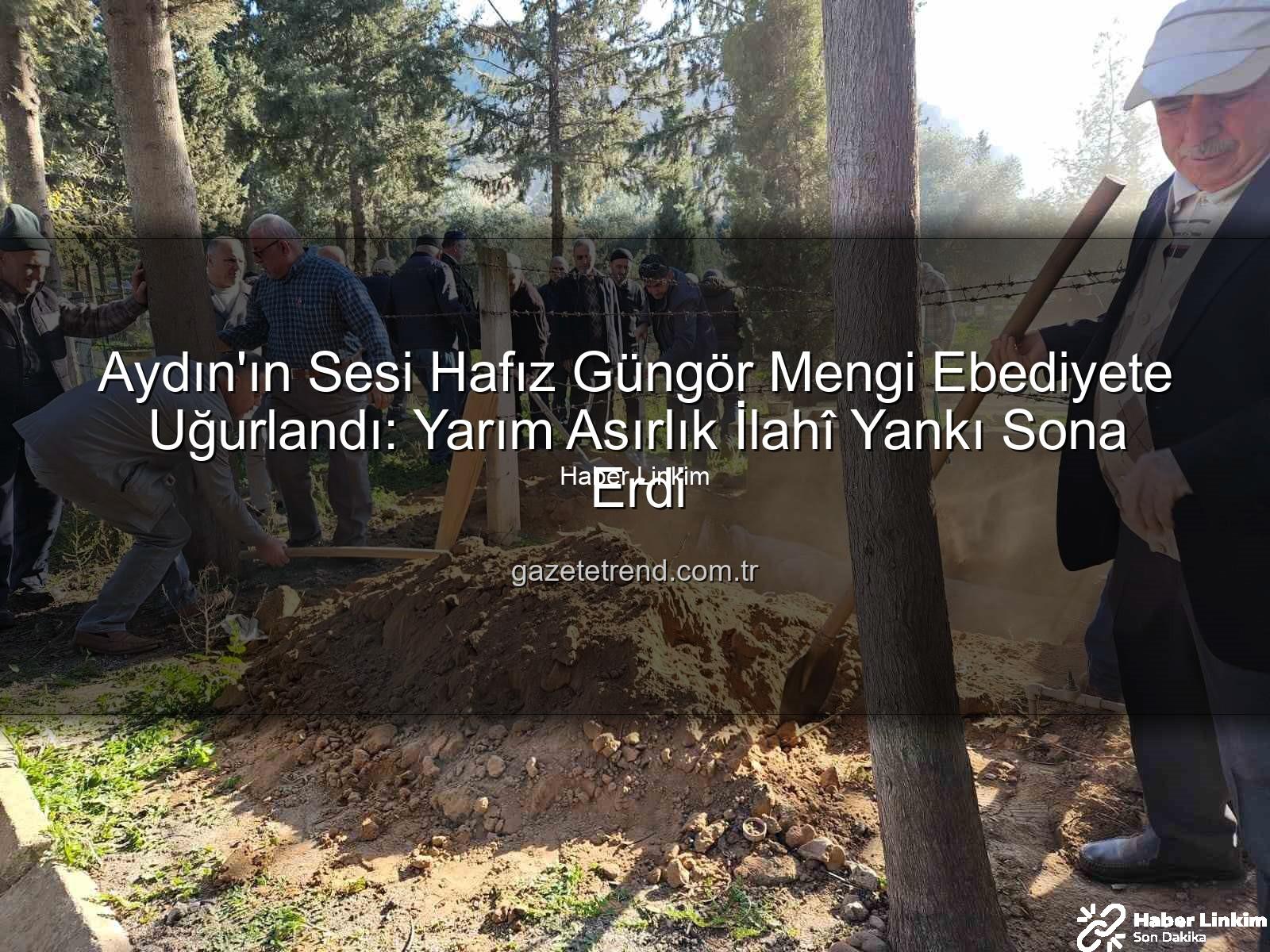 Hafız Güngör Mengi - Aydın'ın Ses Soluğu Hafız Güngör Mengi Vefat Etti: Minarelerden Yükselen Ezanlar Sonsuzluğa Ulaştı